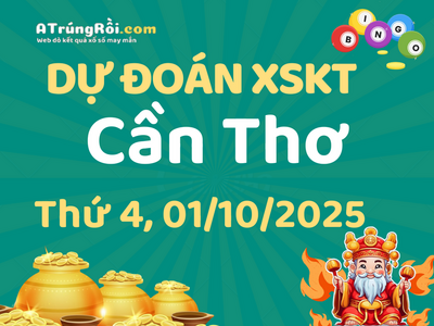 Dự đoán Soi cầu Xổ số Cần Thơ 1/10/2025 (Thứ 4 - 01/10)