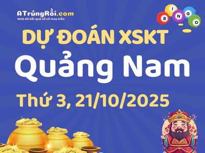 Dự đoán Soi cầu Xổ số Quảng Nam 21/10/2025 (Thứ 3 - 21/10)