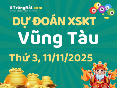 Dự đoán Soi cầu Xổ số Vũng Tàu 11/11/2025 (Thứ 3 - 11/11)