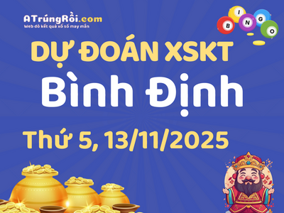 Dự đoán Soi cầu Xổ số Bình Định 13/11/2025 (Thứ 5 - 13/11)