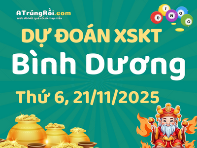 Dự đoán Soi cầu Xổ số Bình Dương 21/11/2025 (Thứ 6 - 21/11)