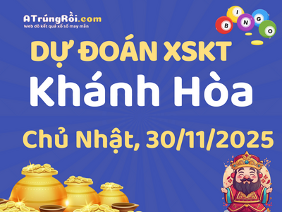 Dự đoán Soi cầu Xổ số Khánh Hòa 30/11/2025 (Chủ Nhật - 30/11)