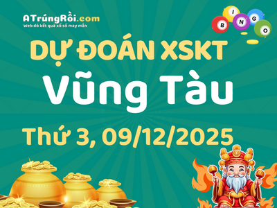 Dự đoán Soi cầu Xổ số Vũng Tàu 9/12/2025 (Thứ 3 - 09/12)