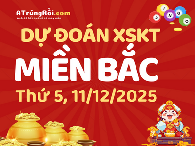 Soi cầu dự đoán xổ số Miền Bắc ngày 11-12-2025