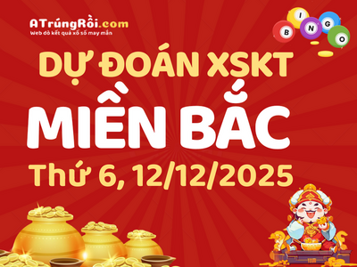 Soi cầu dự đoán xổ số Miền Bắc ngày 12-12-2025