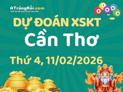 Dự đoán Soi cầu Xổ số Cần Thơ 11/2/2026 (Thứ 4 - 11/02)