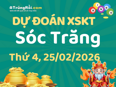 Dự đoán Soi cầu Xổ số Sóc Trăng 25/2/2026 (Thứ 4 - 25/02)