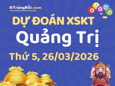 Dự đoán Soi cầu Xổ số Quảng Trị 26/3/2026 (Thứ 5 - 26/03)