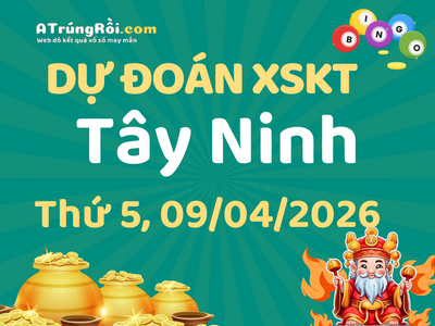 Dự đoán Soi cầu Xổ số Tây Ninh 9/4/2026 (Thứ 5 - 09/04)