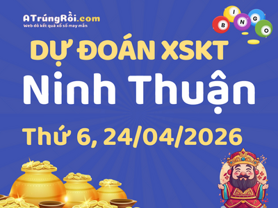 Dự đoán Soi cầu Xổ số Ninh Thuận 24/4/2026 (Thứ 6 - 24/04)