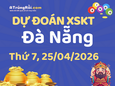 Dự đoán Soi cầu Xổ số Đà Nẵng 25/4/2026 (Thứ 7 - 25/04)