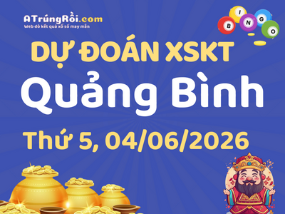 Dự đoán Soi cầu Xổ số Quảng Bình 4/6/2026 (Thứ 5 - 04/06)
