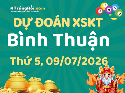 Dự đoán Soi cầu Xổ số Bình Thuận 9/7/2026 (Thứ 5 - 09/07)