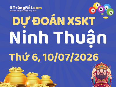 Dự đoán Soi cầu Xổ số Ninh Thuận 10/7/2026 (Thứ 6 - 10/07)