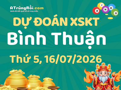 Dự đoán Soi cầu Xổ số Bình Thuận 16/7/2026 (Thứ 5 - 16/07)