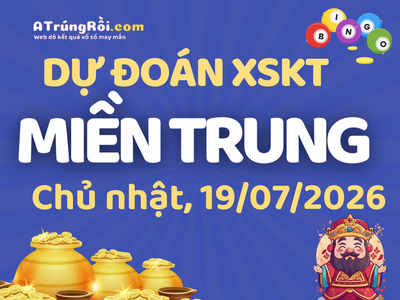 Soi cầu dự đoán xổ số Miền Trung ngày 19-07-2026
