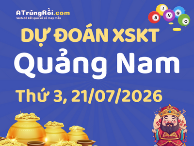 Dự đoán Soi cầu Xổ số Quảng Nam 21/7/2026 (Thứ 3 - 21/07)
