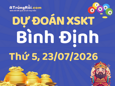 Dự đoán Soi cầu Xổ số Bình Định 23/7/2026 (Thứ 5 - 23/07)