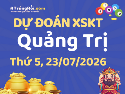 Dự đoán Soi cầu Xổ số Quảng Trị 23/7/2026 (Thứ 5 - 23/07)