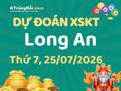 Dự đoán Soi cầu Xổ số Long An 25/7/2026 (Thứ 7 - 25/07)