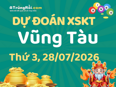 Dự đoán Soi cầu Xổ số Vũng Tàu 28/7/2026 (Thứ 3 - 28/07)