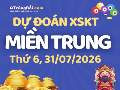 Soi cầu dự đoán xổ số Miền Trung ngày 31-07-2026