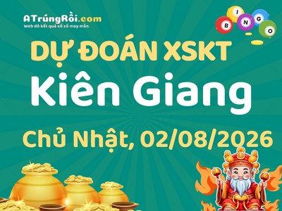 Dự đoán Soi cầu Xổ số Kiên Giang 2/8/2026 (Chủ Nhật - 02/08)