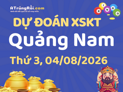Dự đoán Soi cầu Xổ số Quảng Nam 4/8/2026 (Thứ 3 - 04/08)
