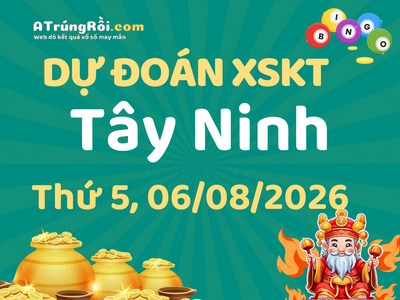 Dự đoán Soi cầu Xổ số Tây Ninh 6/8/2026 (Thứ 5 - 06/08)