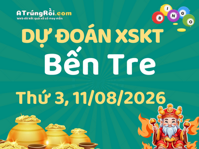 Dự đoán Soi cầu Xổ số Bến Tre 11/8/2026 (Thứ 3 - 11/08)