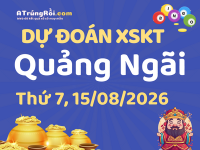 Dự đoán Soi cầu Xổ số Quảng Ngãi 15/8/2026 (Thứ 7 - 15/08)