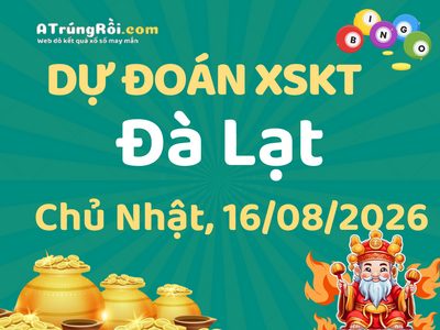 Dự đoán Soi cầu Xổ số Đà Lạt 16/8/2026 (Chủ Nhật - 16/08)