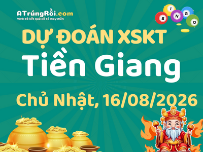Dự đoán Soi cầu Xổ số Tiền Giang 16/8/2026 (Chủ Nhật - 16/08)