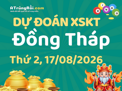 Dự đoán Soi cầu Xổ số Đồng Tháp 17/8/2026 (Thứ 2 - 17/08)