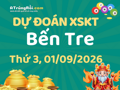 Dự đoán Soi cầu Xổ số Bến Tre 1/9/2026 (Thứ 3 - 01/09)