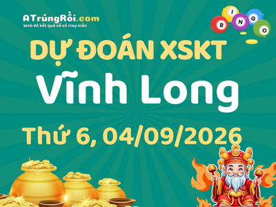 Dự đoán Soi cầu Xổ số Vĩnh Long 4/9/2026 (Thứ 6 - 04/09)