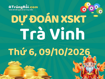 Dự đoán Soi cầu Xổ số Trà Vinh 9/10/2026 (Thứ 6 - 09/10)